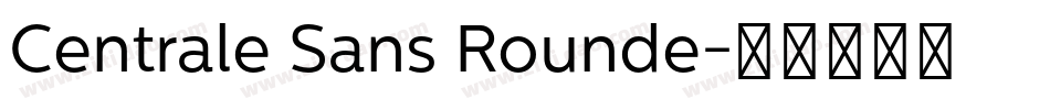 Centrale Sans Rounde字体转换